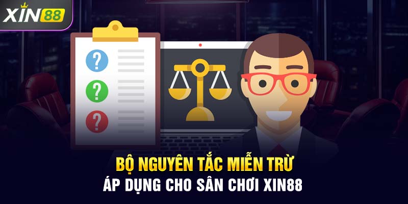 Bộ nguyên tắc miễn trừ áp dụng cho sân chơi Xin88