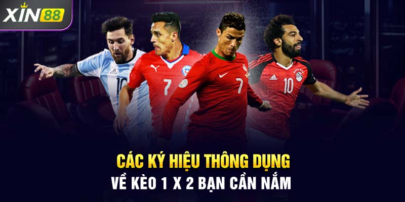 Các ký hiệu thông dụng về kèo 1 x 2 bạn cần nắm