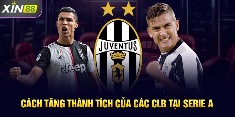 Cách tăng thành tích của các CLB tại Serie A