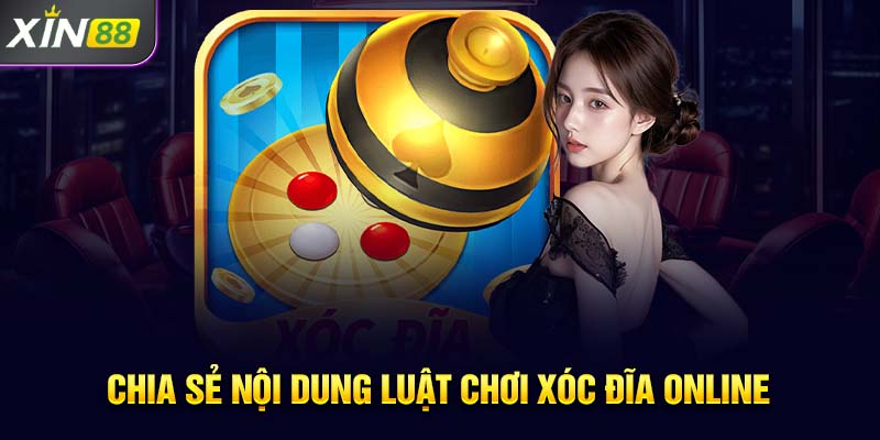 Chia sẻ nội dung luật chơi xóc đĩa online