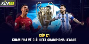 Cúp C1 - Khám Phá Về Giải UEFA Champions League