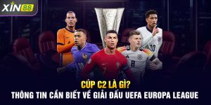 Cúp C2 Là Gì Thông Tin Cần Biết Giải Đấu UEFA Europa League