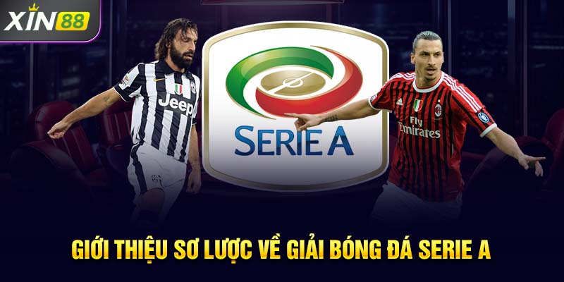 Giới thiệu sơ lược về giải Bóng Đá Serie A