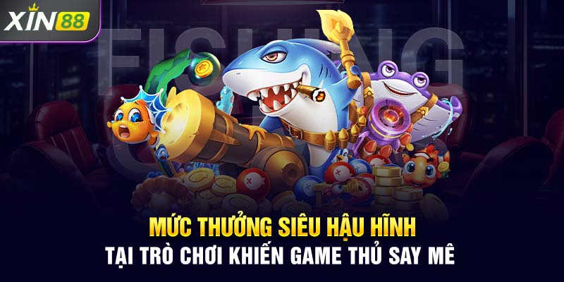 Mức thưởng siêu hậu hĩnh tại trò chơi khiến game thủ say mê