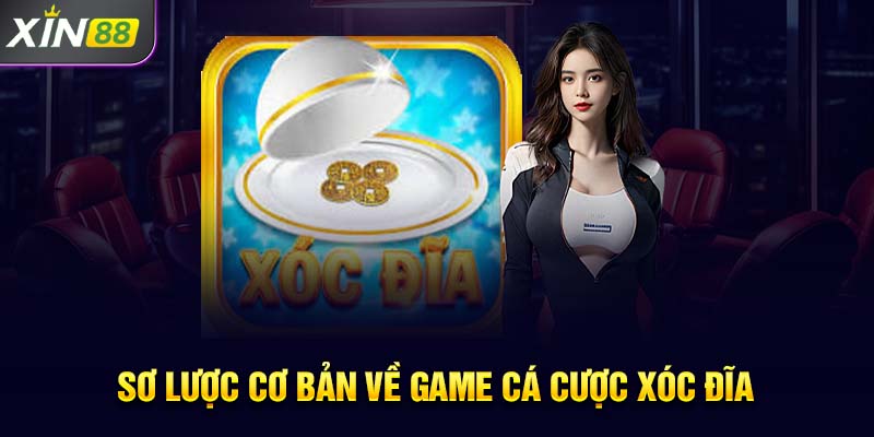 Sơ lược cơ bản về game cá cược xóc đĩa