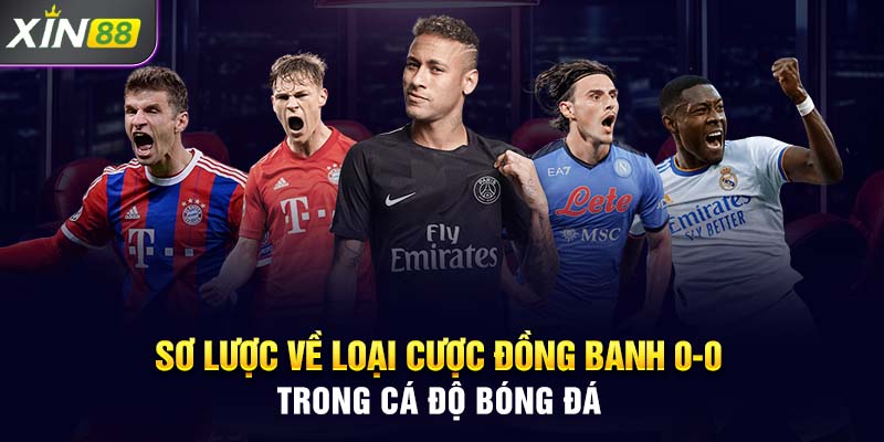 Sơ lược về loại cược đồng banh 0-0 trong cá độ bóng đá