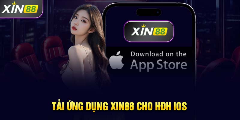 Tải ứng dụng Xin88 cho HĐH IOS